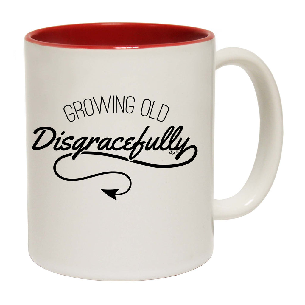 Growing Old Digracefully Age - Funny Coffee Mug Cup