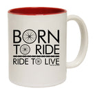 Born To Ride Ride To Live - Funny Coffee Mug