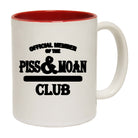 Official Member Of The Piss & Moan About Absolutely Everything Club - Funny Coffee Mug