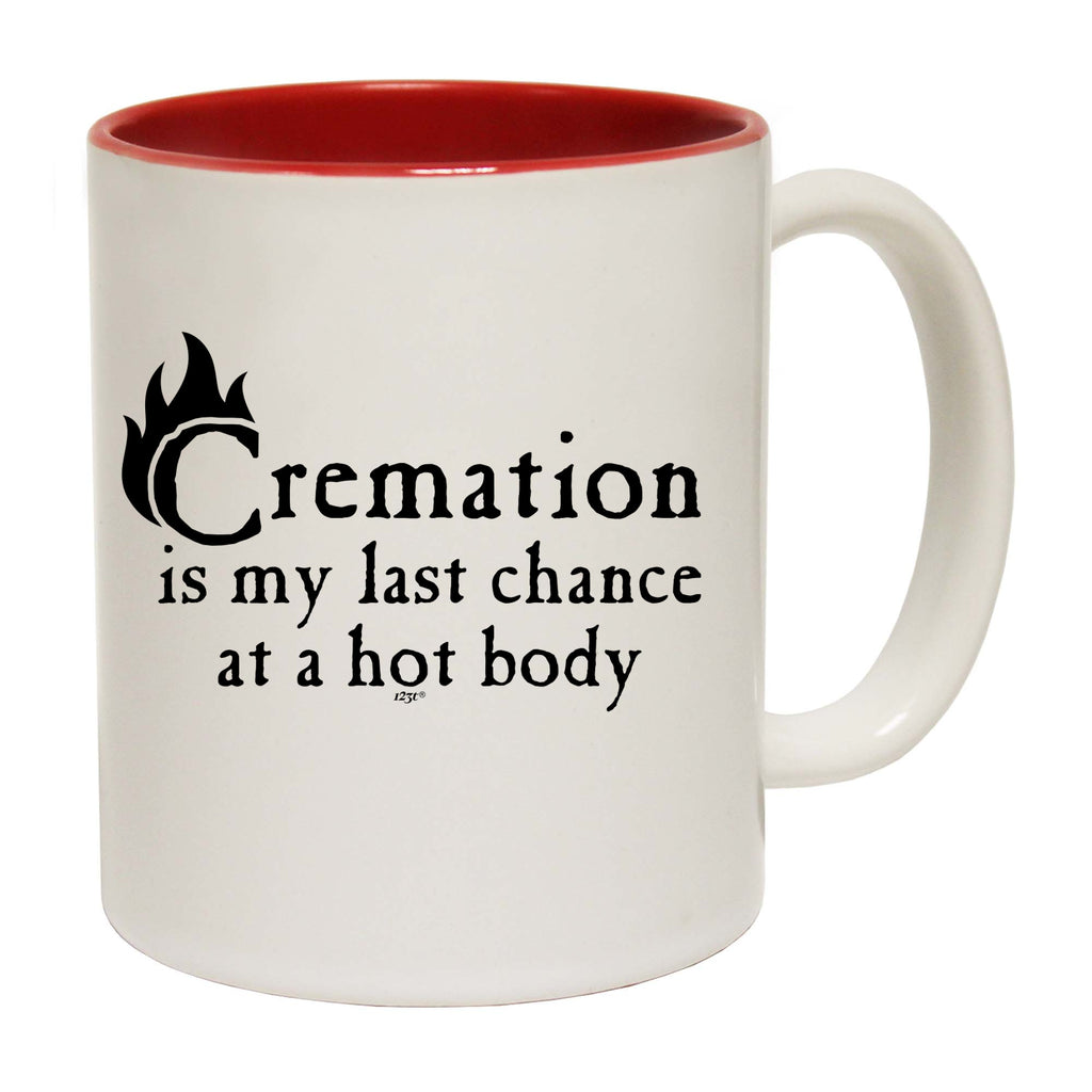 Cremation Hot Body - Funny Coffee Mug Cup