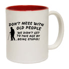 Dont Mess With Old People - Funny Coffee Mug Cup