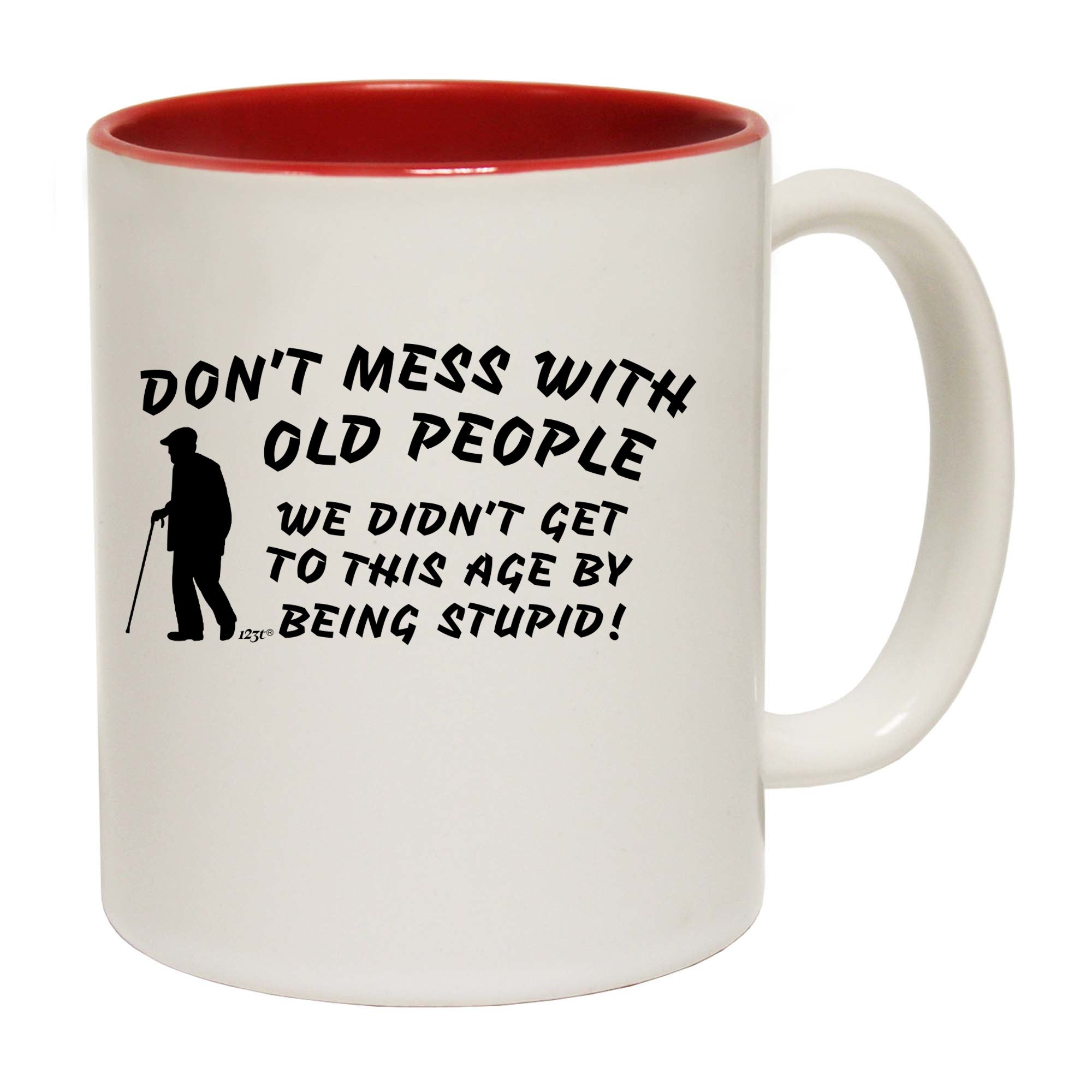 Dont Mess With Old People - Funny Coffee Mug Cup