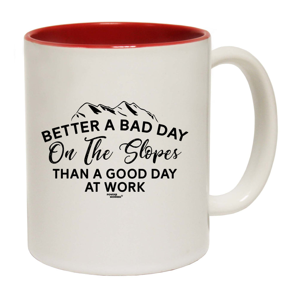 Skiing Snowboarding Better A Bad Day On The Slopes - Funny Coffee Mug