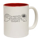 Im Responsible For What Say - Funny Coffee Mug Cup
