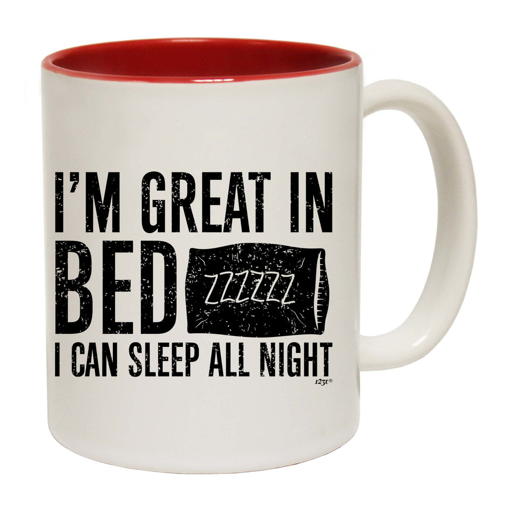 Im Great In Bed - Funny Coffee Mug Cup
