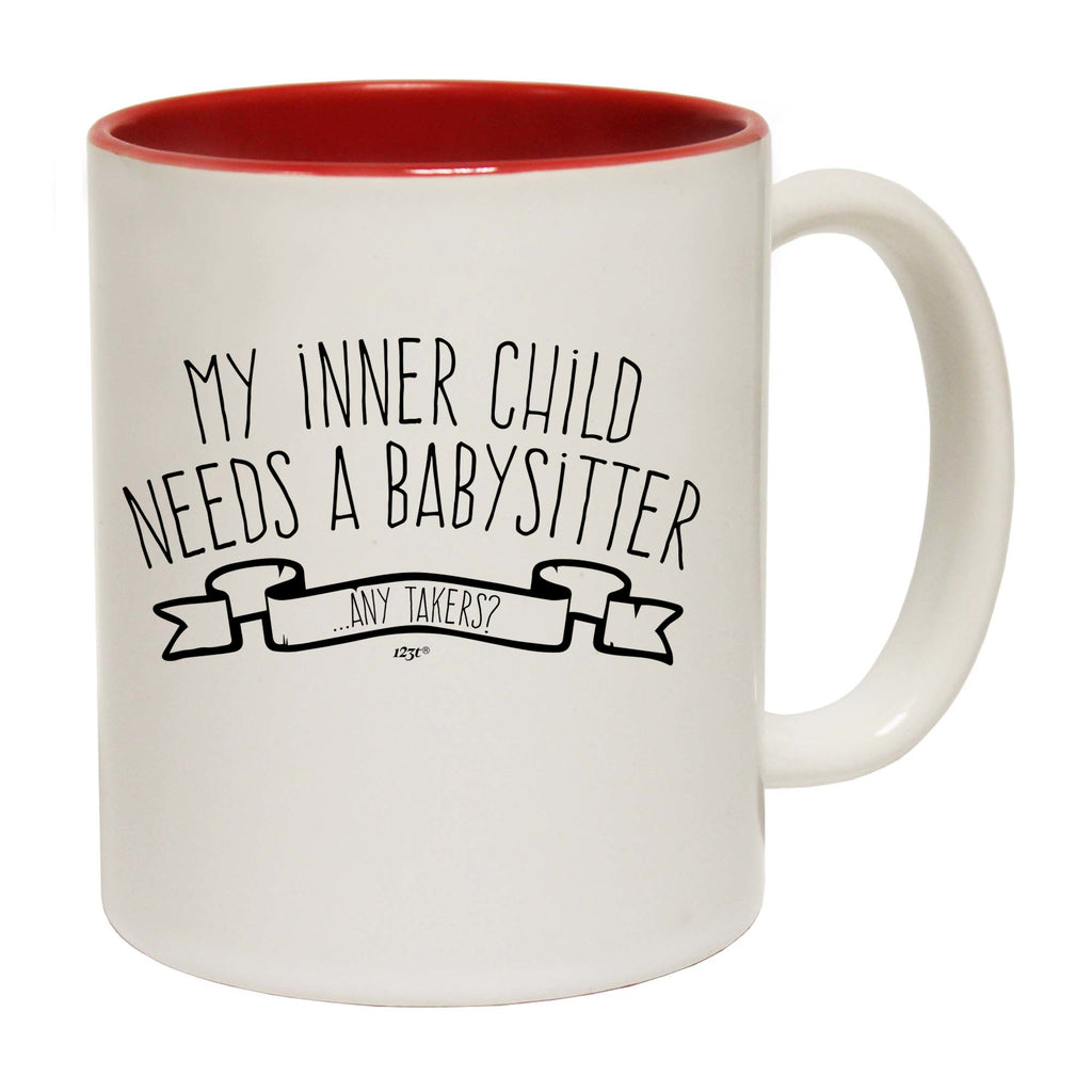 My Inner Child Needs A Babysitter - Funny Coffee Mug