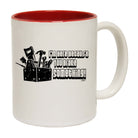 Im Here Because You Broke Something - Funny Coffee Mug Cup