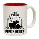 Im A Drummer Please Shout Music Drums - Funny Coffee Mug Cup
