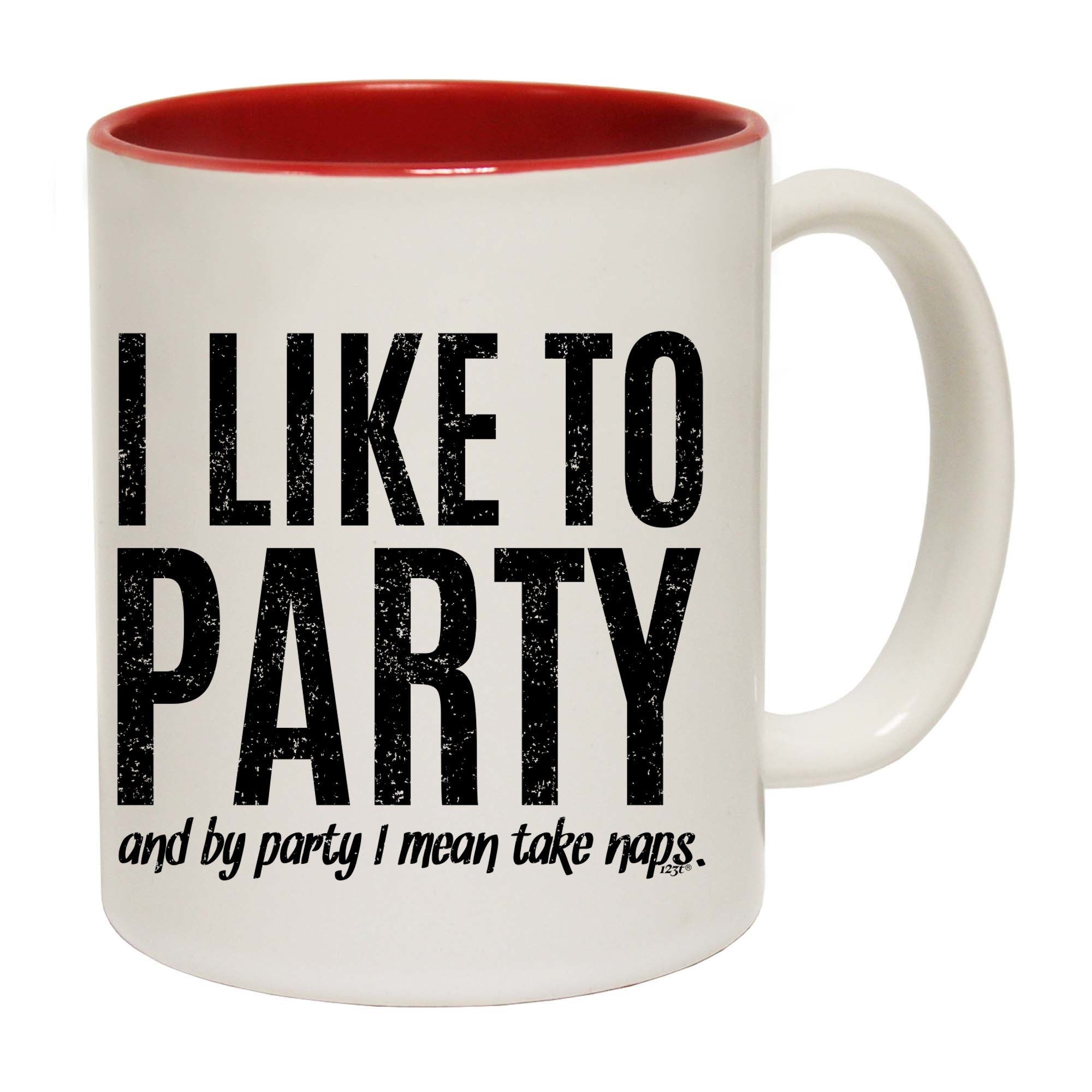 Like To Party Mean Take Naps - Funny Coffee Mug