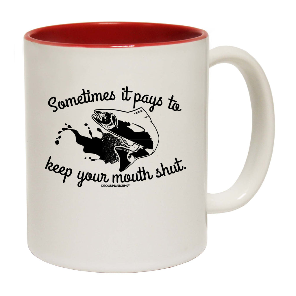 Dw Sometimes It Pays To Keep Your Mouth Shut - Funny Coffee Mug