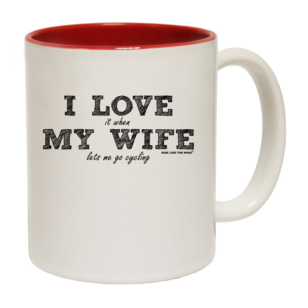 Rltw  I Love It When My Wife Lets Me Go Cycling - Funny Coffee Mug