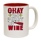 Okay But First Red Wine - Funny Coffee Mug