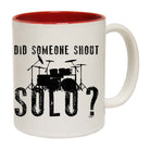 Did Someon Shout Solo Drums Drummer - Funny Coffee Mug Cup
