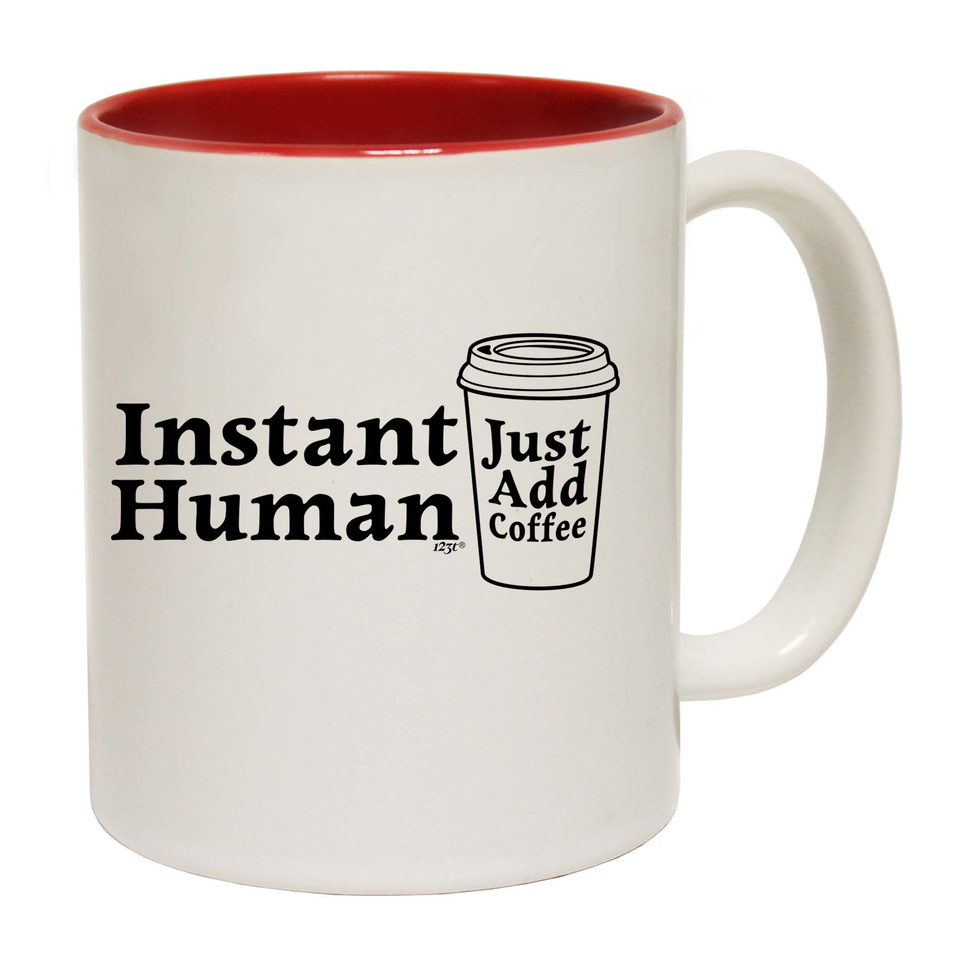 Instant Human Just Coffee - Funny Coffee Mug Cup