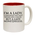 Im A Lady A Perverted One Who Swears Like A Sailor - Funny Coffee Mug Cup