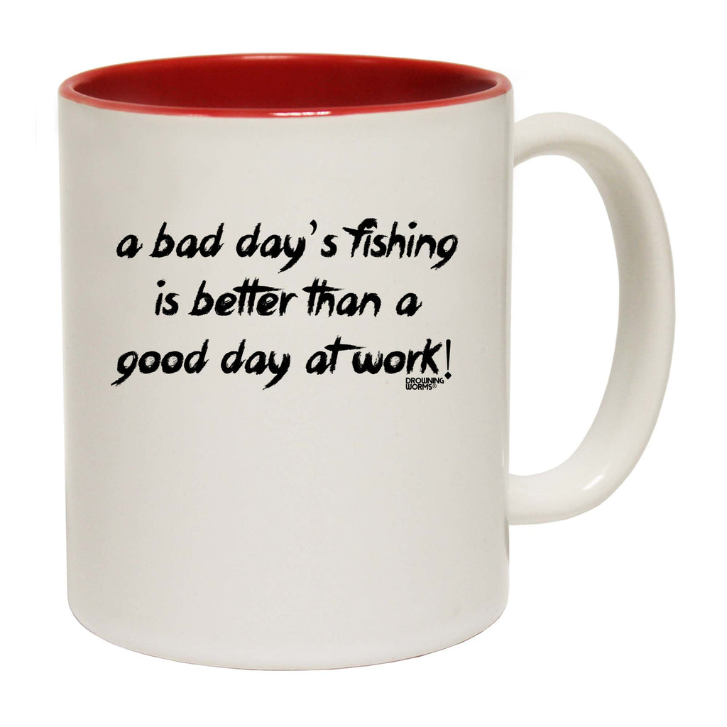 Dw A Bad Days Fishing Is Better Than A Good Day At Work - Funny Coffee Mug