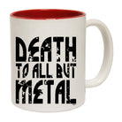 Death To All But Metal Music - Funny Coffee Mug Cup