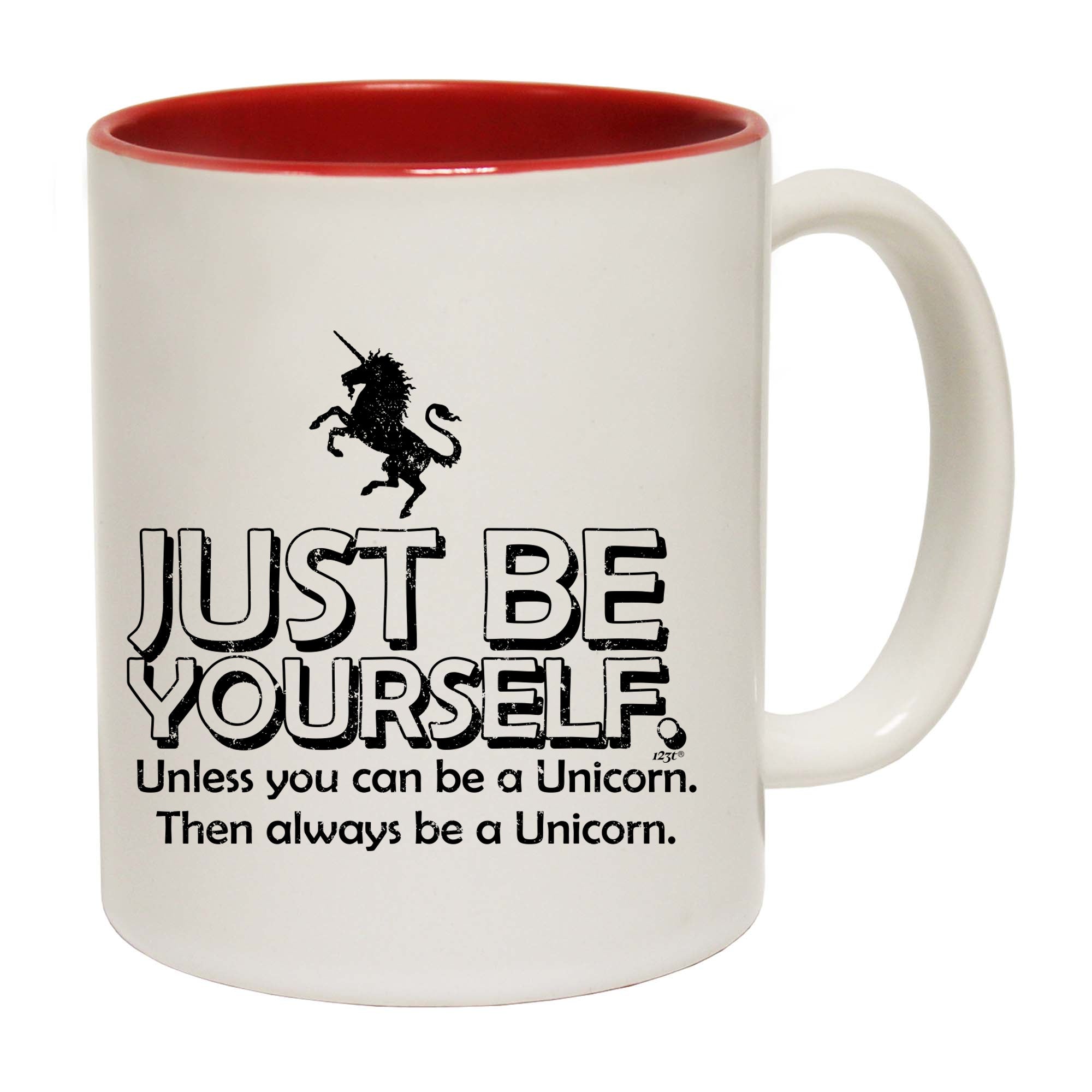 Be Yourself Unless Unicorn - Funny Coffee Mug Cup