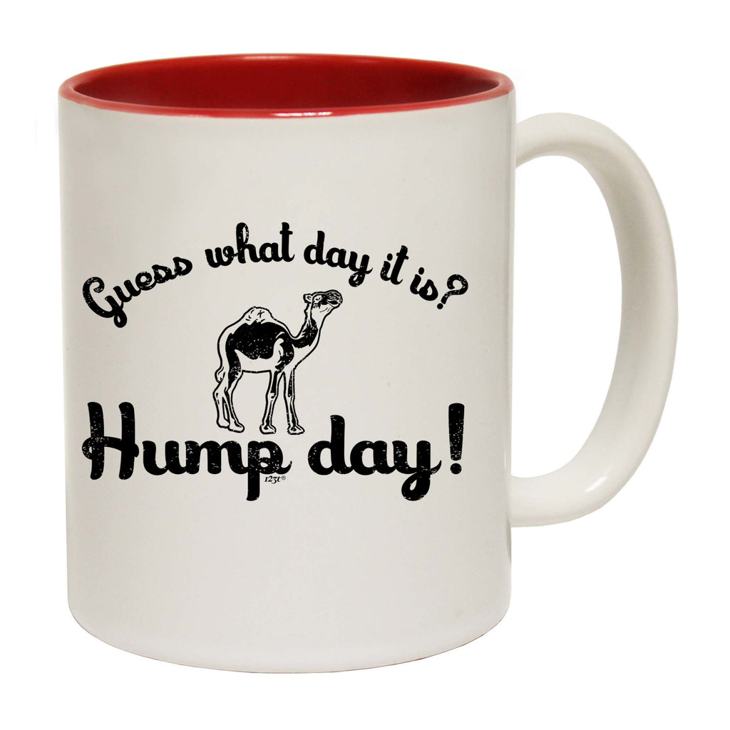 Guess What Day It Is Hump Day - Funny Coffee Mug Cup