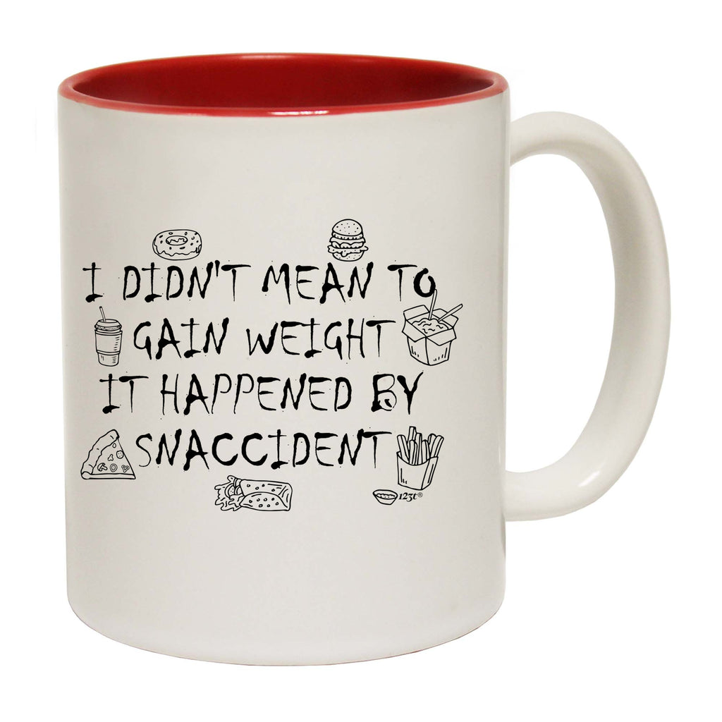 Didnt Mean To Gain Weight Snaccident - Funny Coffee Mug Cup