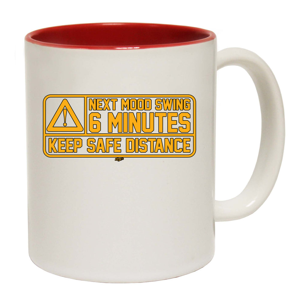 Next Mood Swing 6 Minutes - Funny Coffee Mug