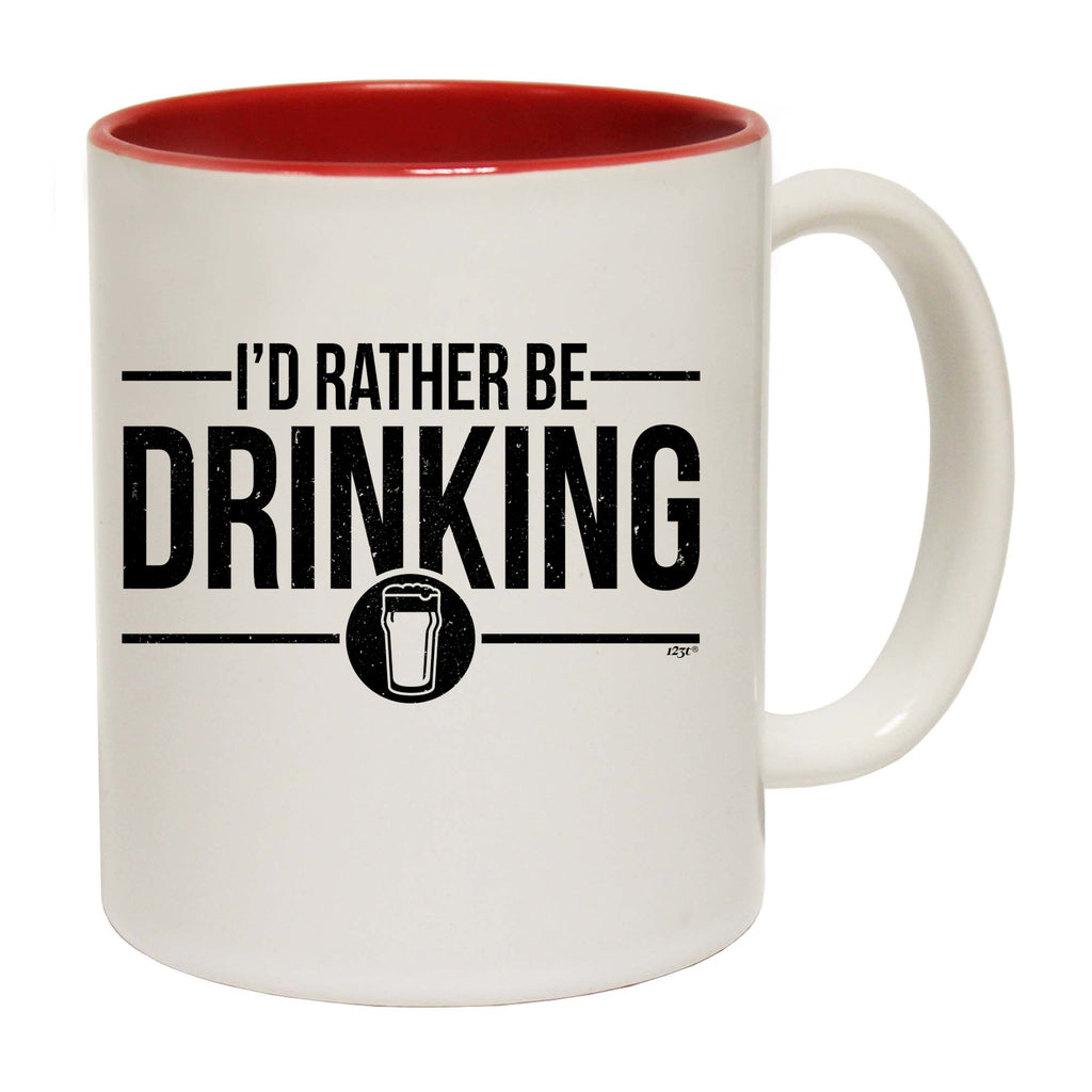 Id Rather Be Drinking - Funny Coffee Mug Cup