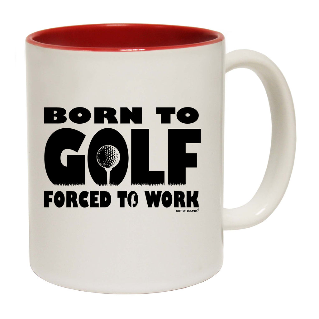 Born To Golf Forced To Work - Funny Coffee Mug
