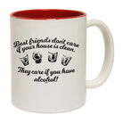 Best Friends Dont Care If Your House Is Clean - Funny Coffee Mug Cup