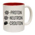 Proton Neutron Crouton - Funny Coffee Mug