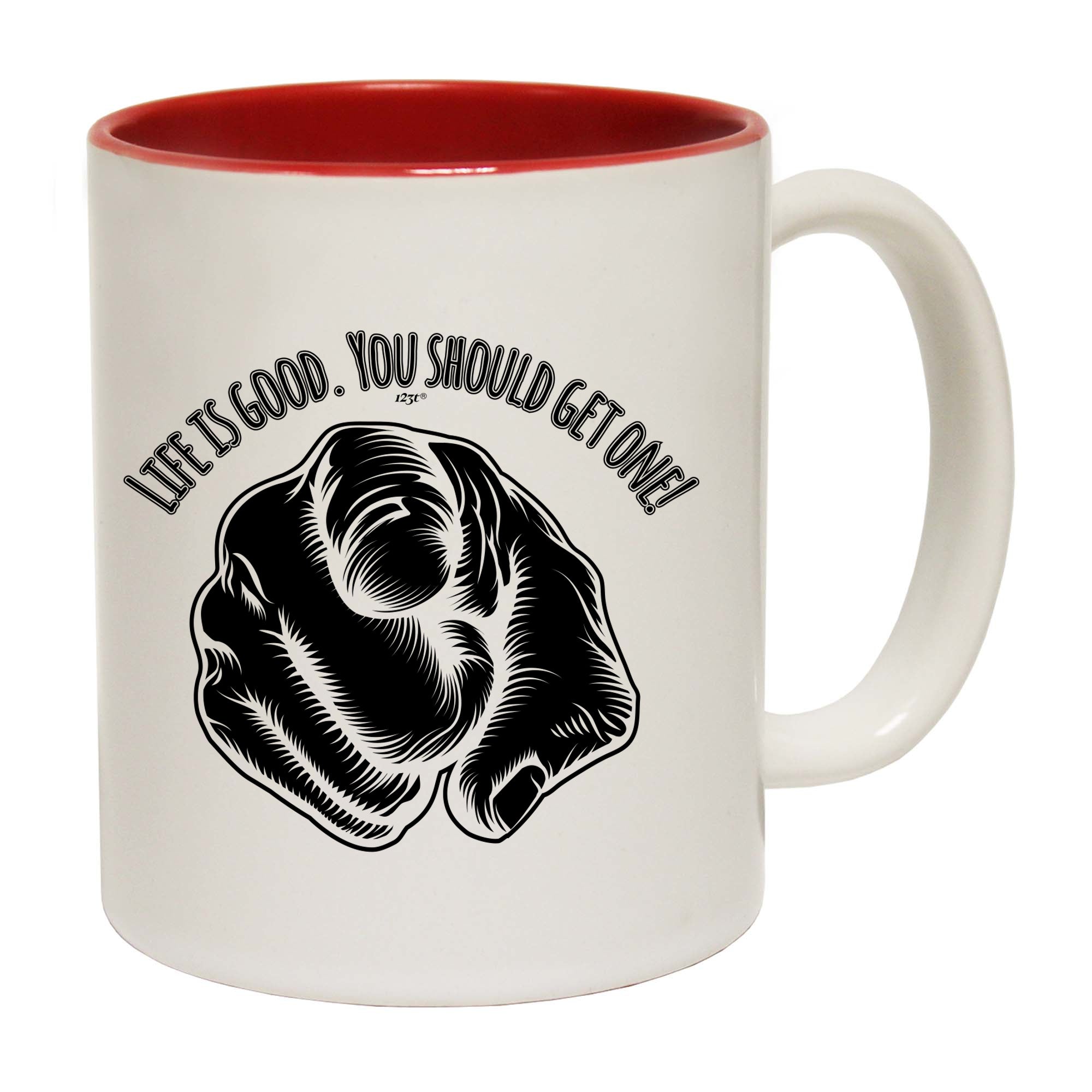 Life Is Good You Should Get One - Funny Coffee Mug