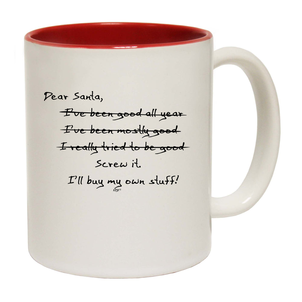 Dear Santa Ill Buy My Own Stuff Christmas - Funny Coffee Mug