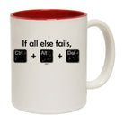 If All Else Fails Ctrl Alt Del - Funny Coffee Mug Cup