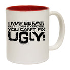 I Can Excercise You Cant Fix Ugly - Funny Coffee Mug Cup