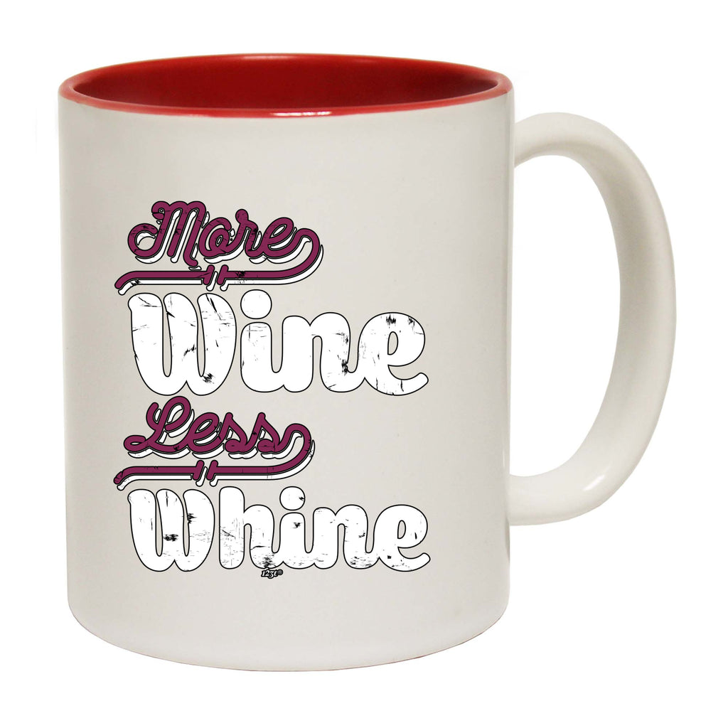More Wine Less Whine - Funny Coffee Mug