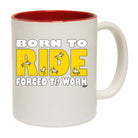 Born To Ride - Funny Coffee Mug Cup