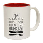 Im Sorry For What Said When Hungry Fork Knife - Funny Coffee Mug Cup
