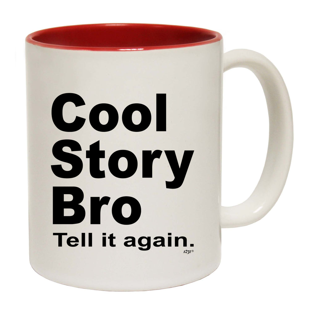 Cool Story Bro Tell It Again - Funny Coffee Mug