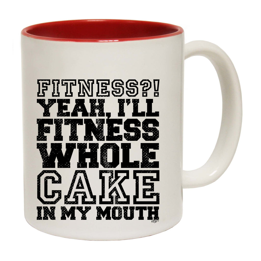 Fitness Whole Cake In My Mouth - Funny Coffee Mug Cup
