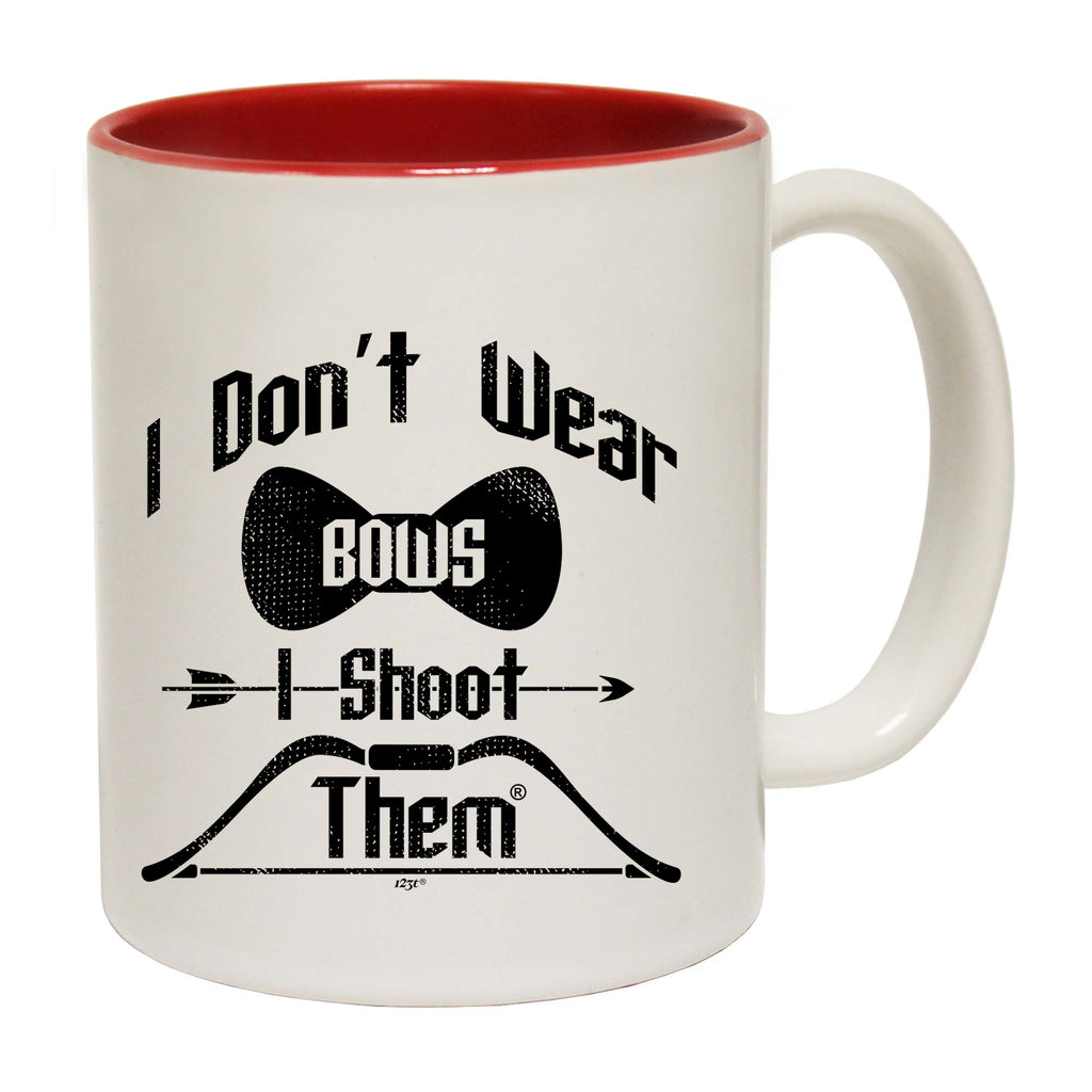 Dont Wear Bows Shoot Them - Funny Coffee Mug Cup