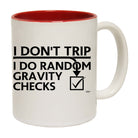 Dont Trip Do Random Gravity Checks - Funny Coffee Mug Cup