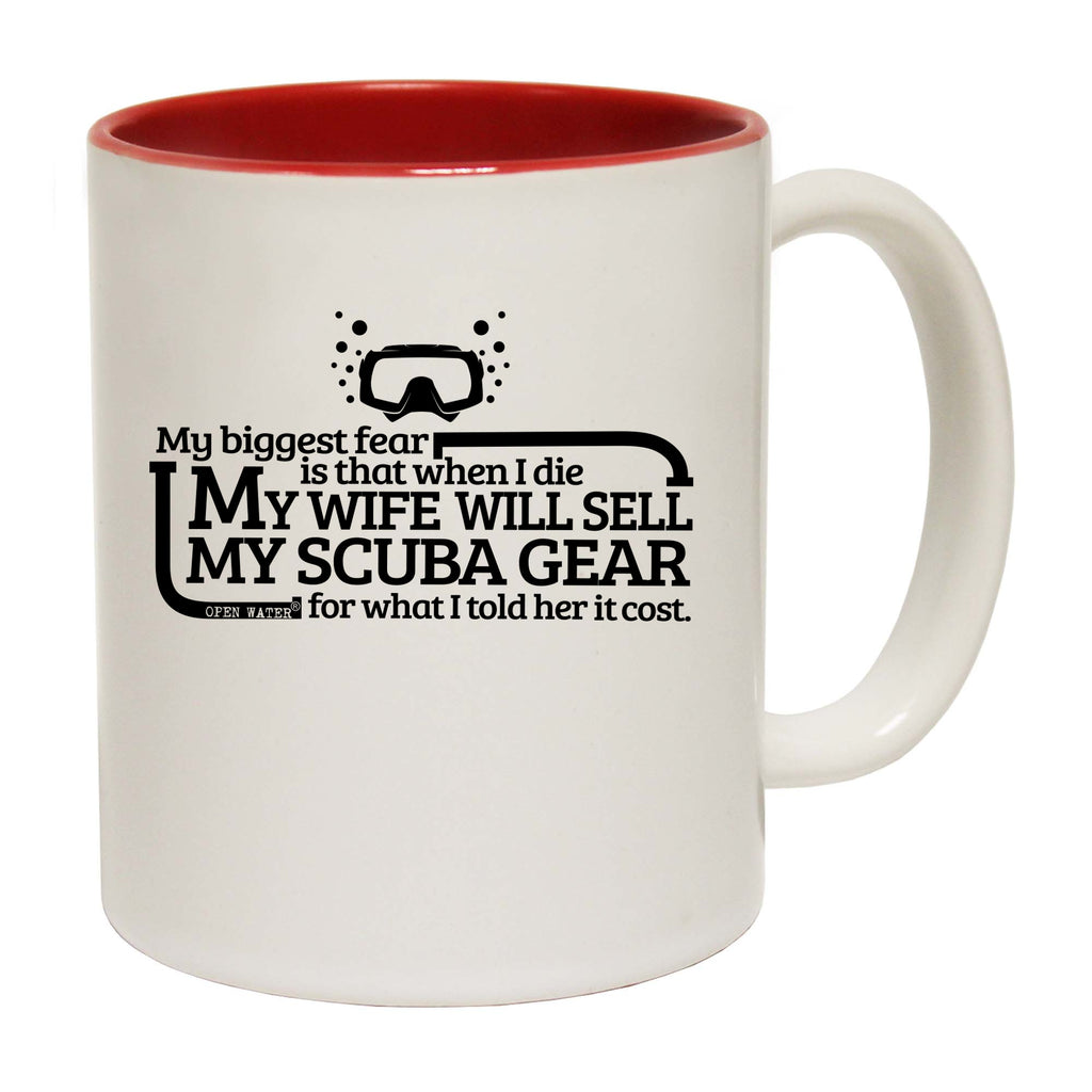 Ow My Biggest Fear Is That Wife Will Sell - Funny Coffee Mug