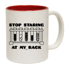 Stop Staring At My Rack - Funny Coffee Mug