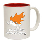 Flame Do All My Own Stunts - Funny Coffee Mug Cup