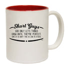 Short Guys God Only Lets Things Grow Until Theyre Perfect - Funny Coffee Mug