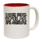 Hate Being Bipolar Its Awesome - Funny Coffee Mug Cup