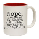 Nope Checked My Receipt Didnt Buy Your Bulls  T - Funny Coffee Mug