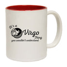 Its A Virgo Thing You Wouldnt Understand - Funny Coffee Mug