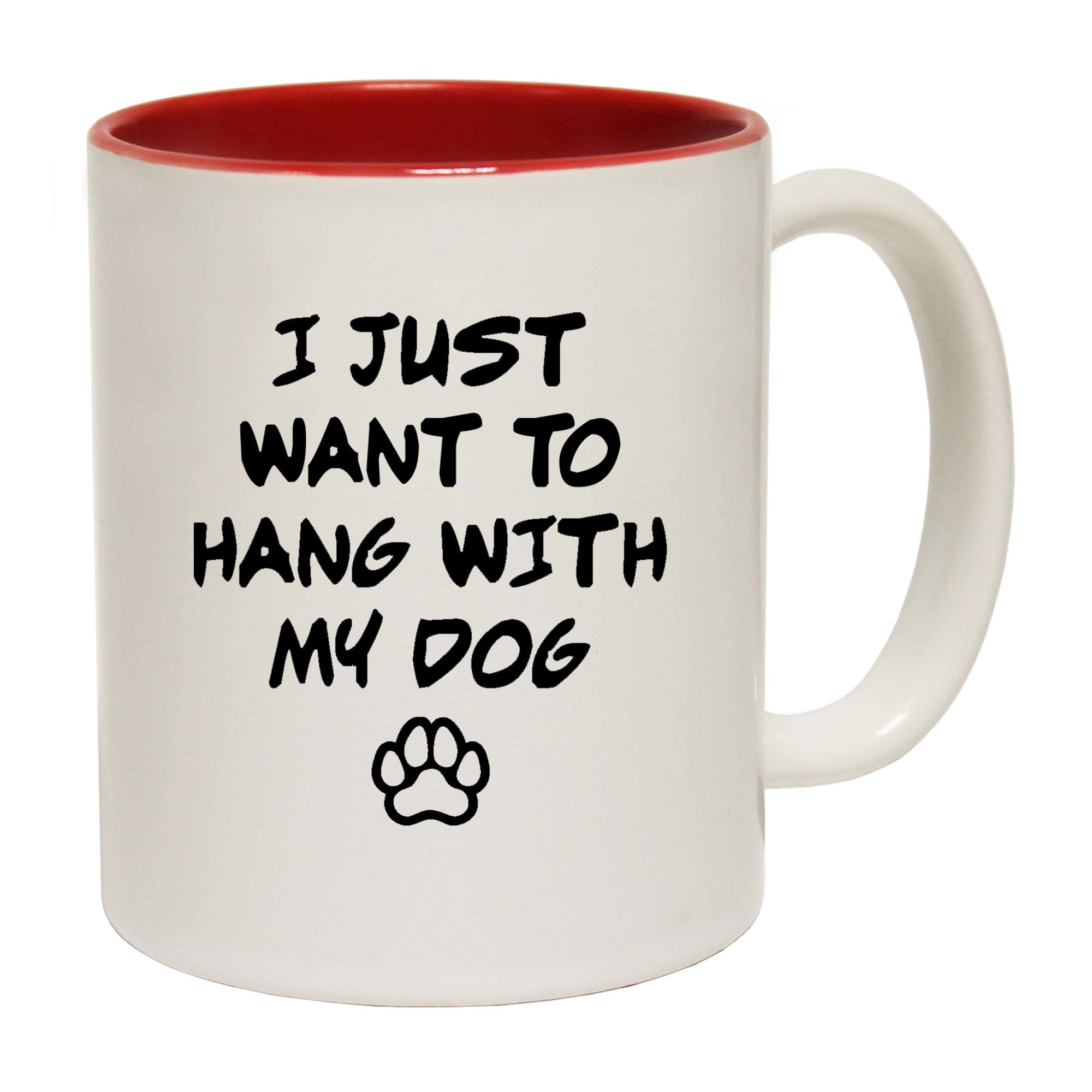 Dog Just Want To Hang With My Dog - Funny Coffee Mug