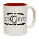 Follow My Gut It Leads Me To Beer - Funny Coffee Mug Cup
