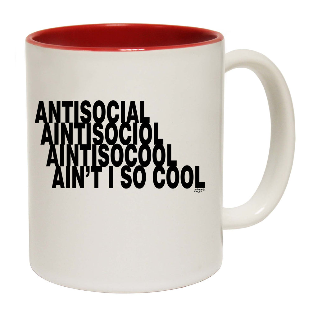 Antisocial Aint So Cool - Funny Coffee Mug Cup